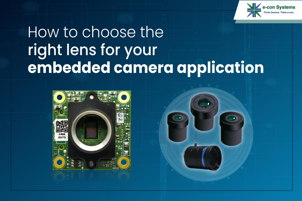 How to choose the right lens for your embedded camera application e