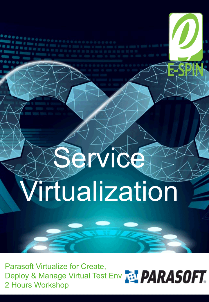 2 Hours Service Virtualization, use Parasoft Virtualize for