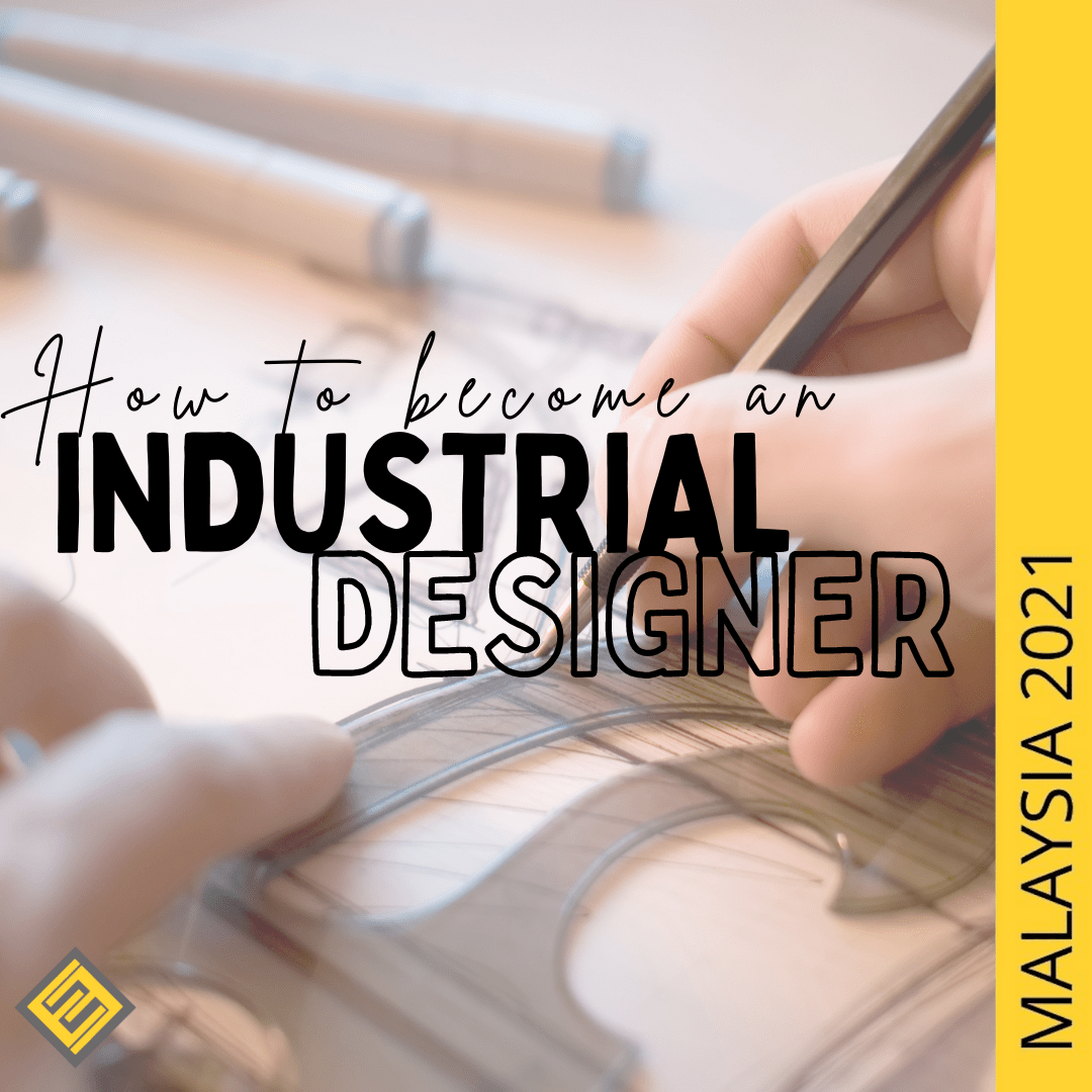 How to An Industrial Designer in Malaysia Excel Education