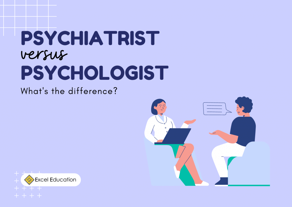 Psychiatrist vs. Psychologist What’s the Difference? Excel Education