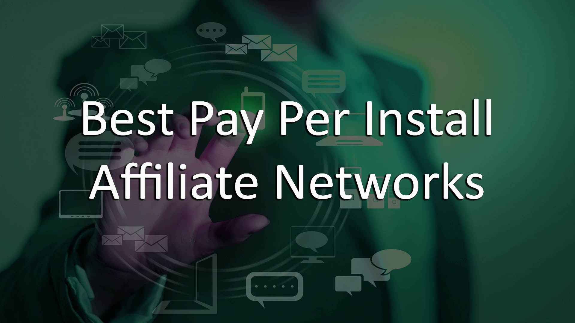 Which are Top 15 Pay Per Install Affiliate Networks List?