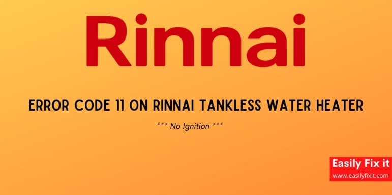 Troubleshooting Rinnai Tankless Water Heater Error Code 11