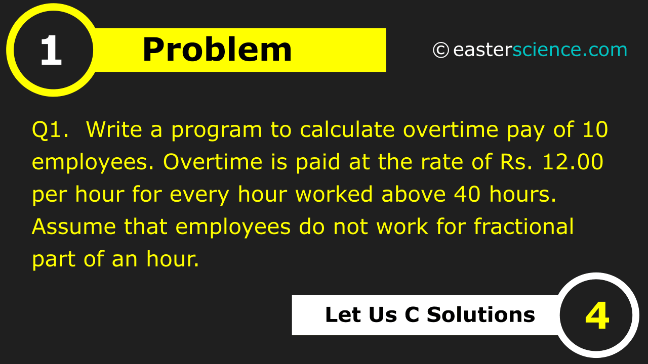 Q1 Write a program to calculate overtime pay of 10