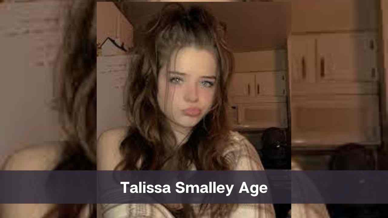 Talissa Smalley Age Know Her Height, Net Worth & Personal Life