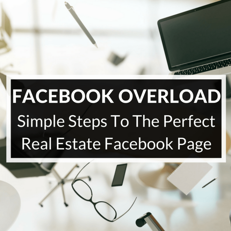 Facebook OVERLOAD Simple Steps To The Perfect Real Estate Facebook Page
