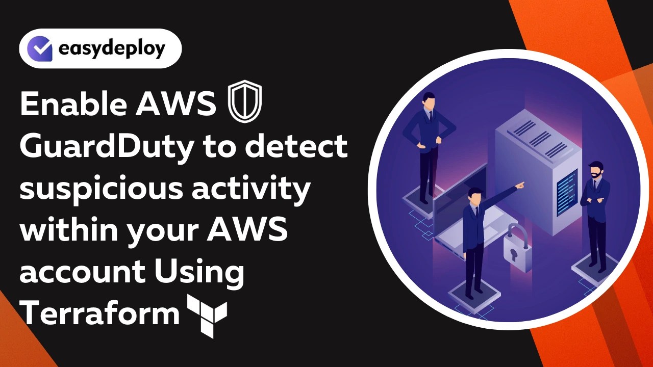 Enabling AWS GuardDuty detect suspicious activity using Terraform