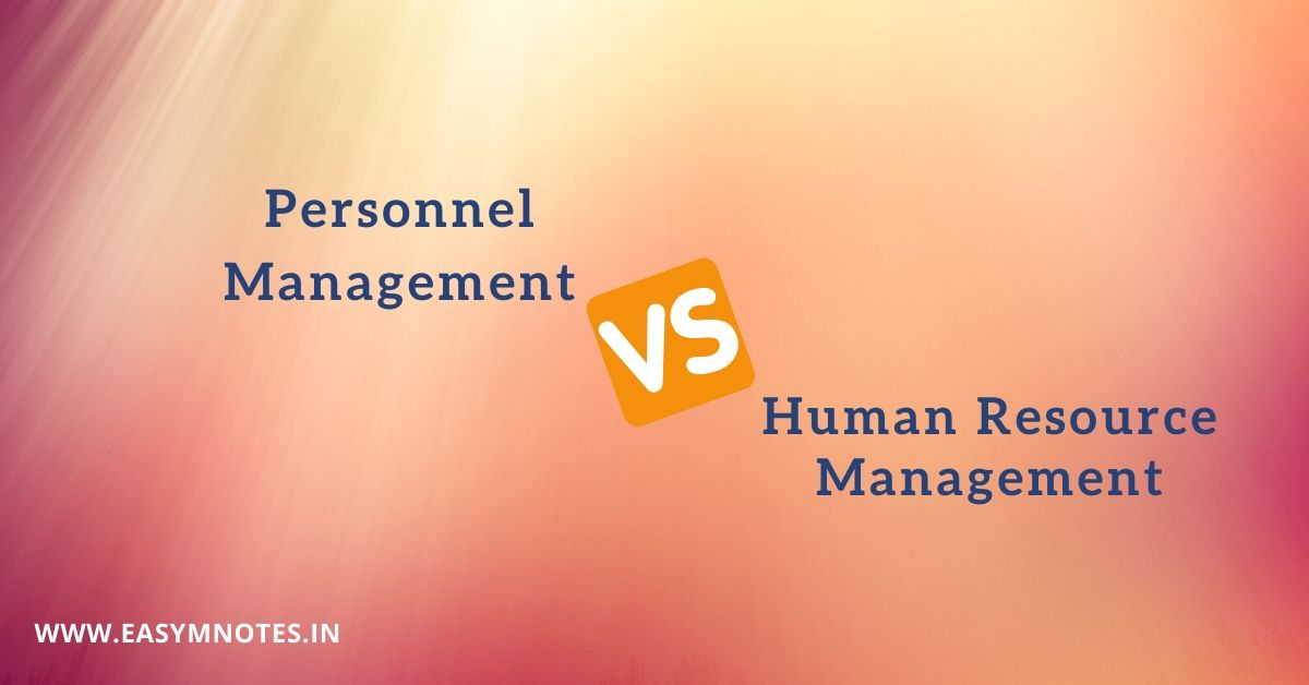 Personnel Management Vs Human Resource Management