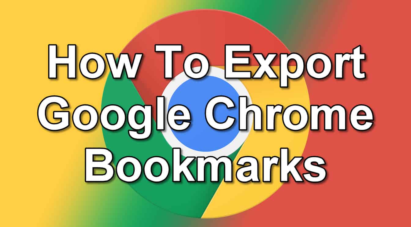 How To Export Google Chrome Bookmarks EasyPCMod