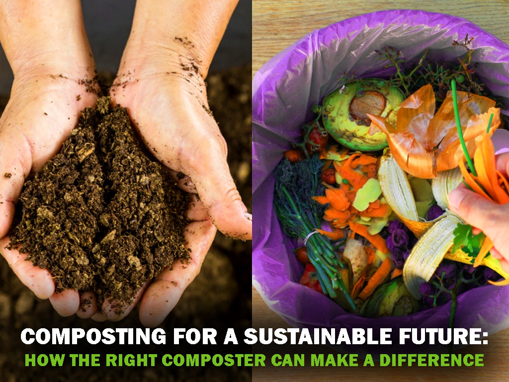 Composting for a Sustainable Future How the Right Composter Can Make a