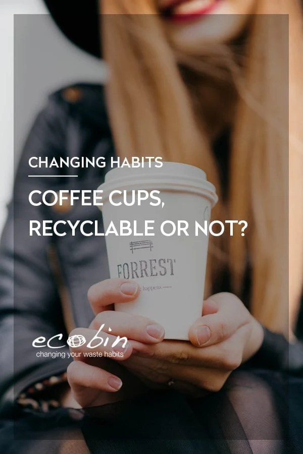 Coffee cups, recyclable or not? Ecobin Australia