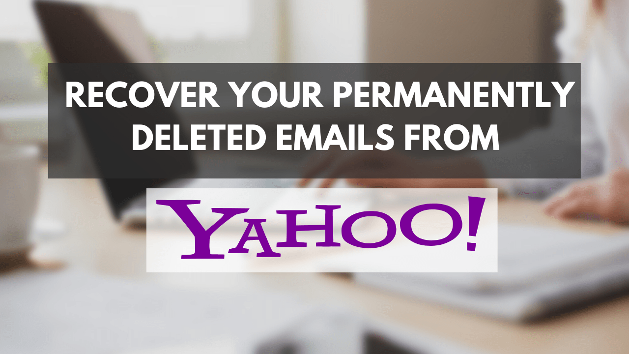 How to recover deleted yahoo emails