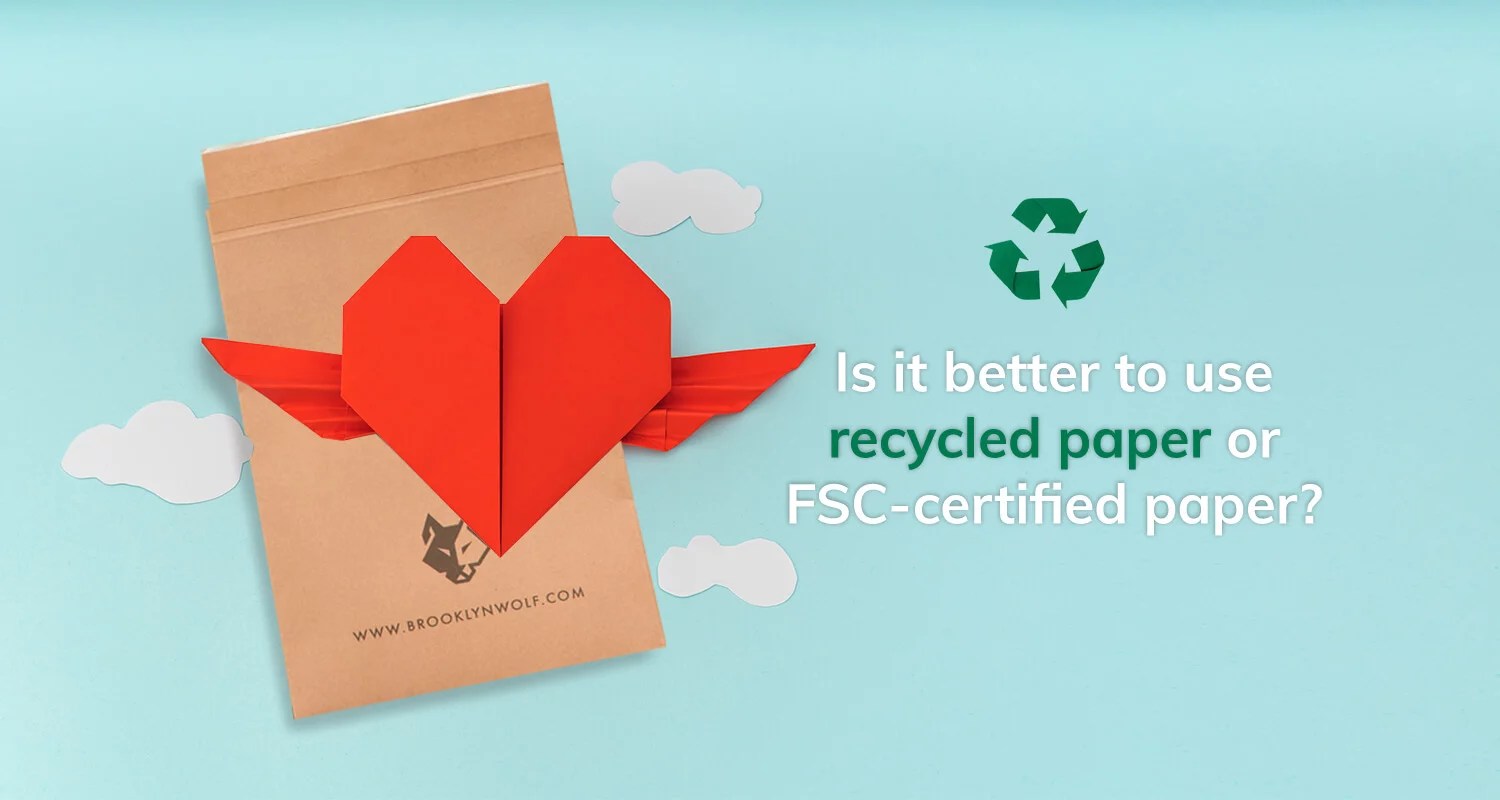 Is it better to use recycled paper or FSCcertified paper? Ecology PKG