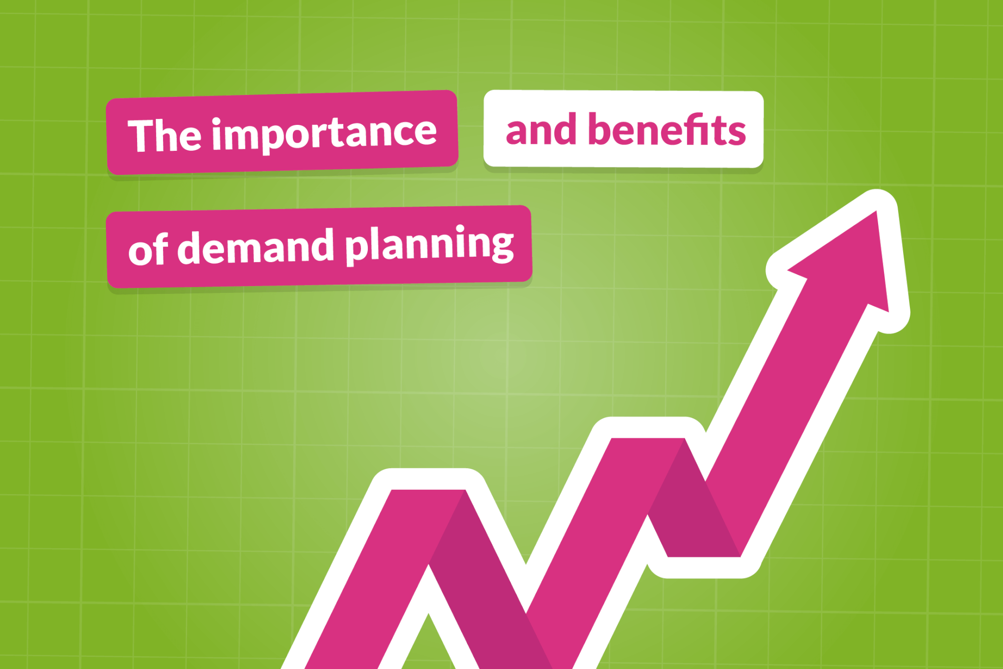 Demand planning using forecasts to grow your business