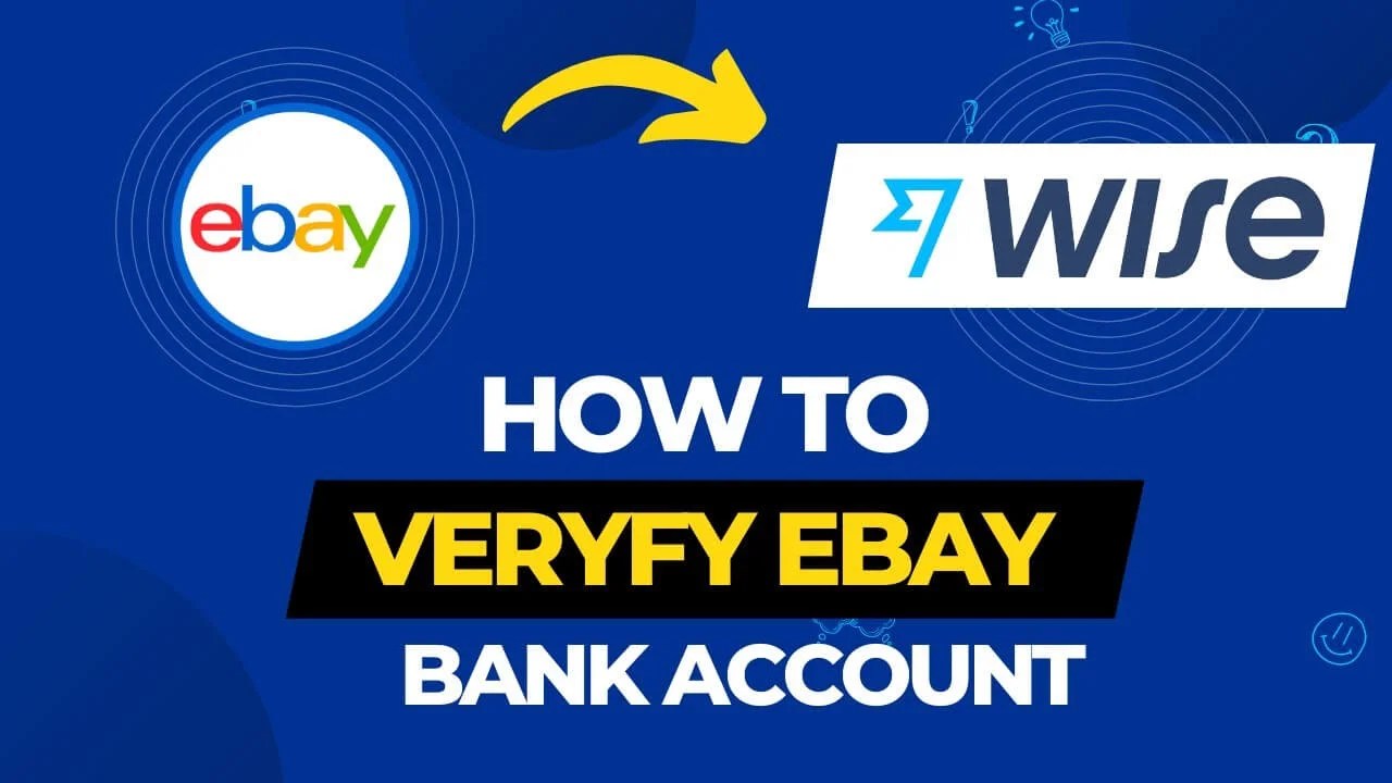 How To Verify eBay Bank Account In 2022 Verify Transfer Wise Bank