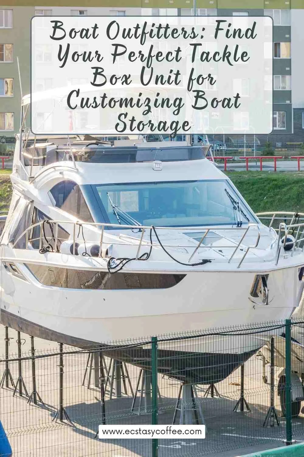 Boat Outfitters Find Your Perfect Tackle Box Unit for Customizing Boat