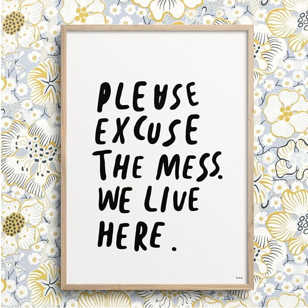 Excuse The Mess A4 Print Art Prints, Framed Prints (A4 Size), Giclée