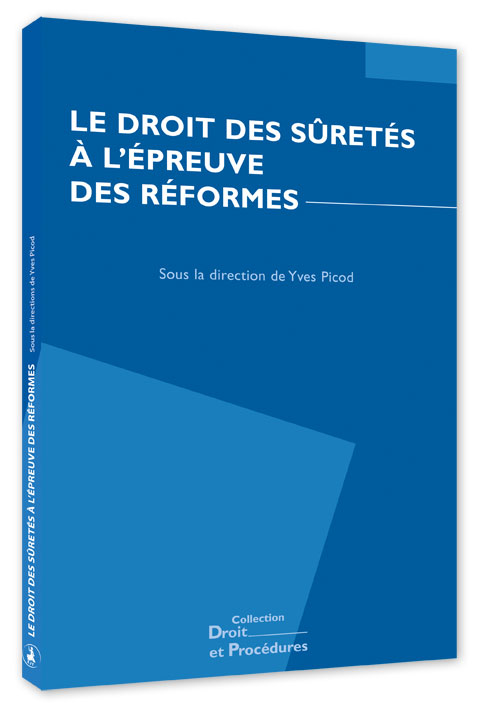 Le droit des sûretés à l’épreuve des réformes Éditions EJT