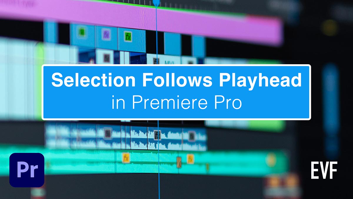 Selection Follows Playhead in Premiere Pro Tutorial