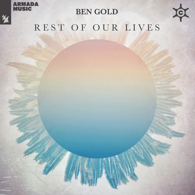 Ben Gold Releases Sophomore Album, 'Rest Of Our Lives' EDMTunes