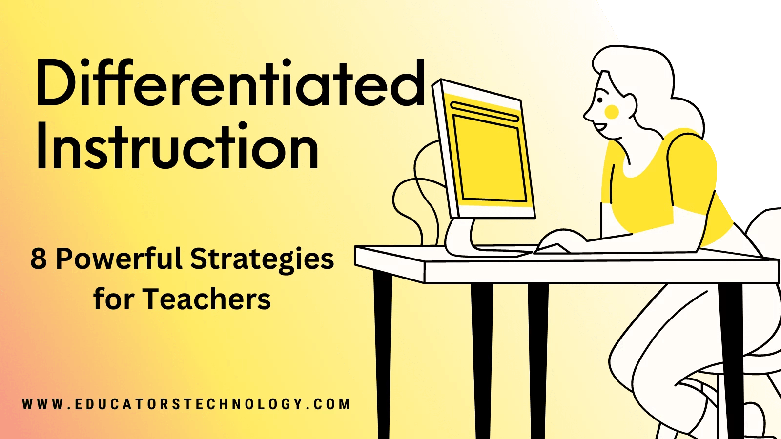 8 Key Strategies to Differentiate Instruction Educators Technology