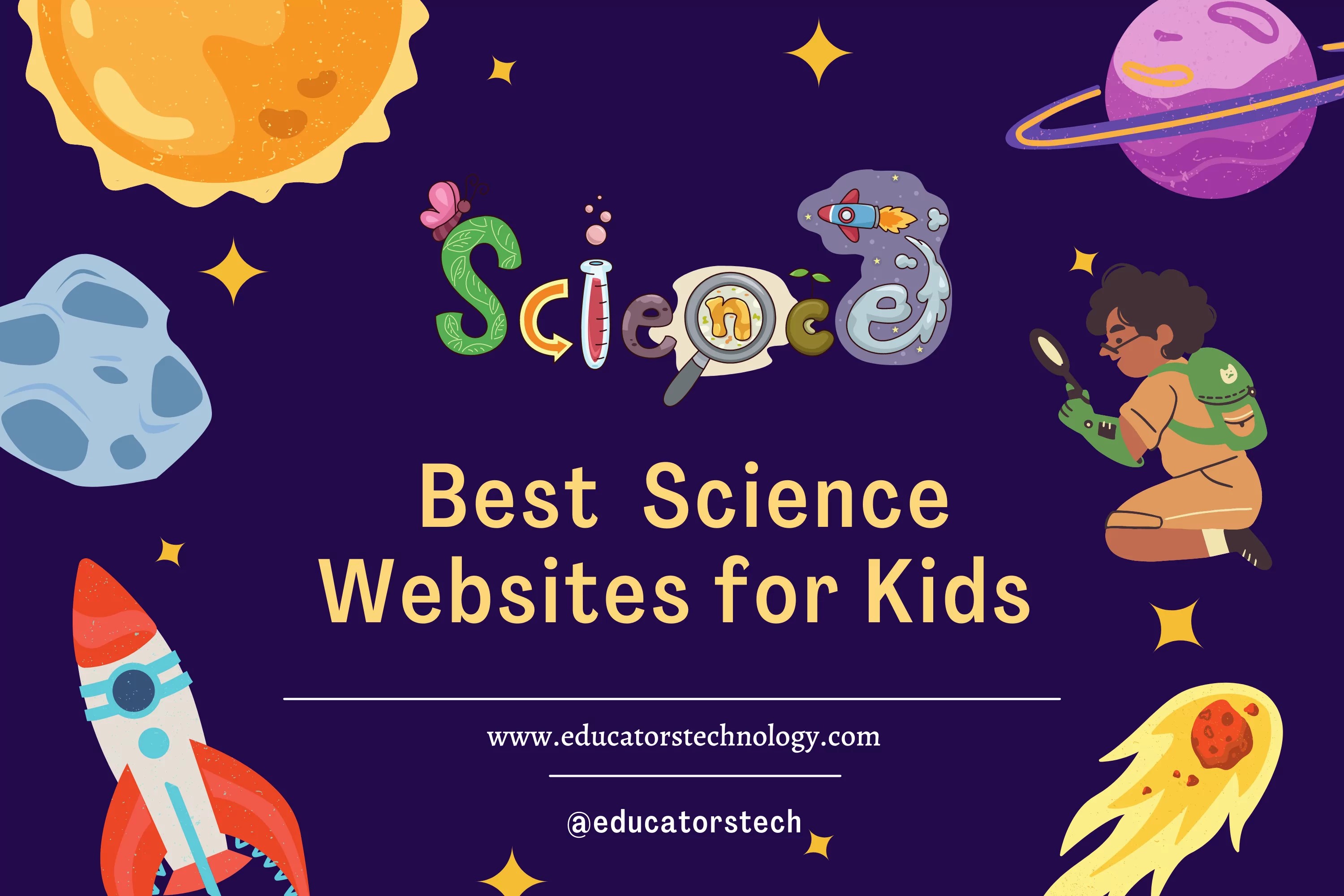 Best Science sites for Kids Educators Technology