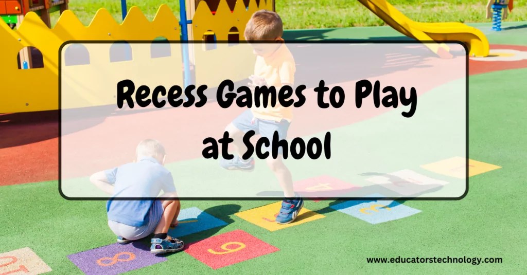 20 Engaging Recess Games to Play at School Educators Technology