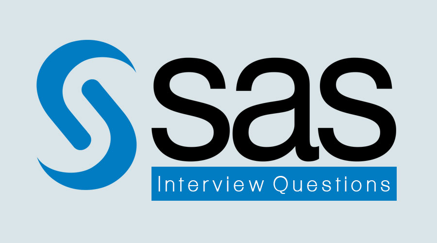 SAS System Interview Questions Top 10 Beneficial Question & Answer