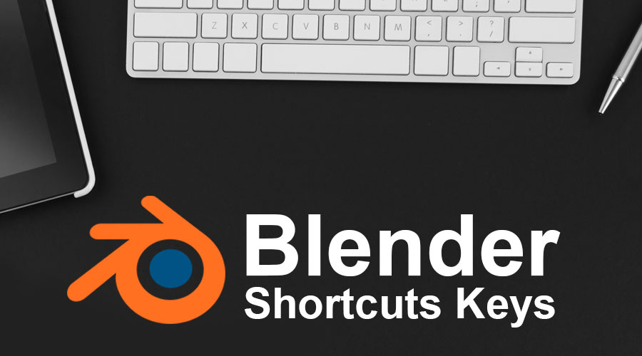 Blender Shortcuts Keys Learn the Important Shortcut Keys for Blender