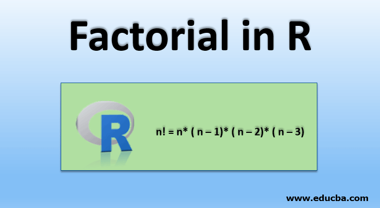 Factorial in R Learn How to Find Factorial Programming In R?