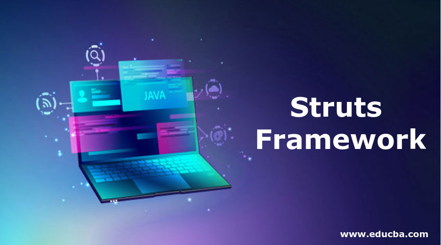 Struts Framework Advantages and Framework of Struts
