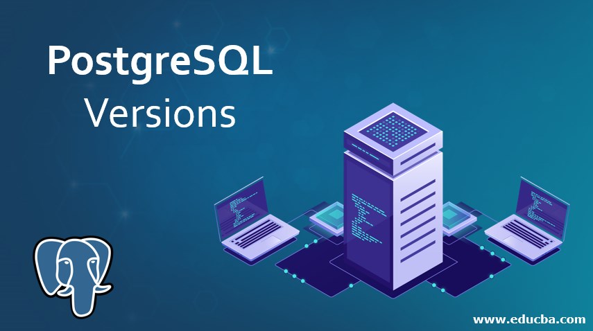 PostgreSQL Versions | Major Versions and Features of PostgreSQL