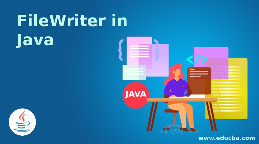FileWriter in Java 6 Best Methods & Examples of FileWriter in Java