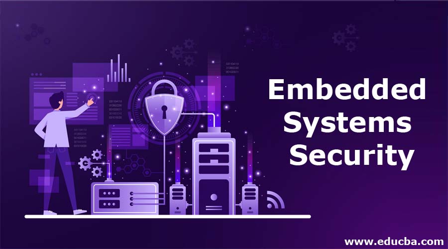 Embedded Systems Security How it is done? List of challenges faced