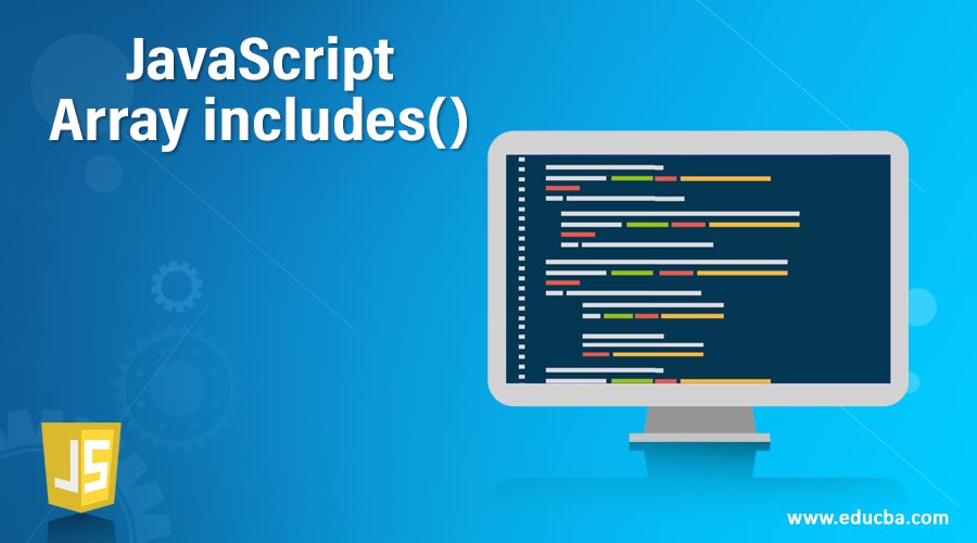 JavaScript Array includes() How does JavaScript Array includes() work?