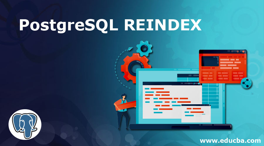PostgreSQL REINDEX Reconstruct Indexes with PostgreSQL REINDEX