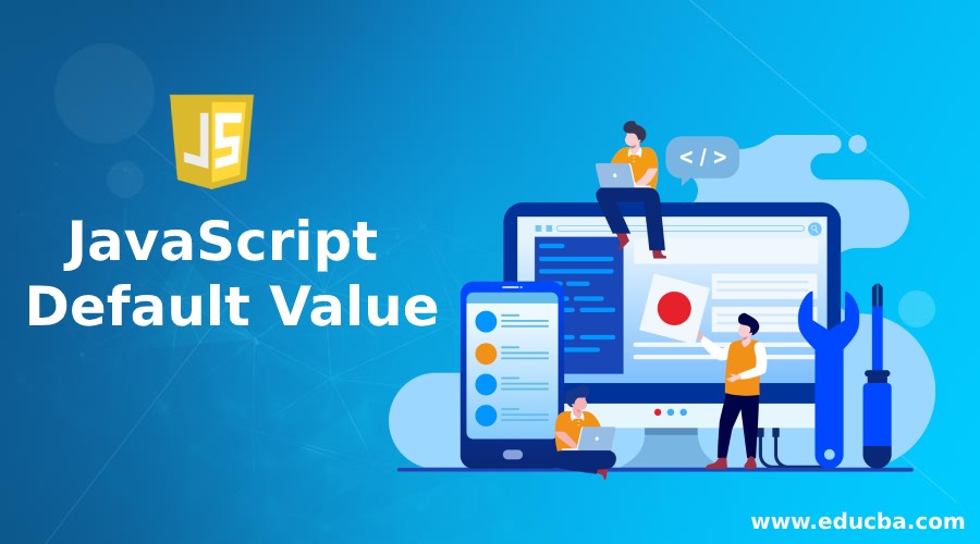 JavaScript Default Value How does Default Value work in JavaScript?