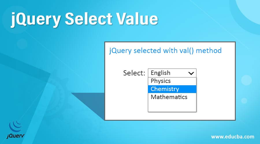 jQuery Select Value How Does jQuery Select Value Work?