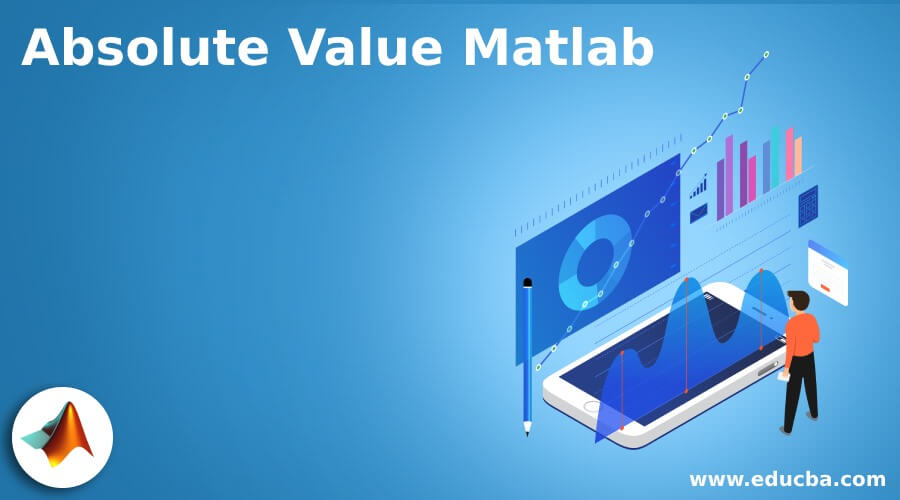 Absolute Value Matlab Examples of Absolute Value Matlab