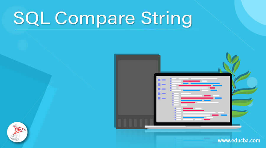 SQL Compare String Complete Guide to SQL Compare String