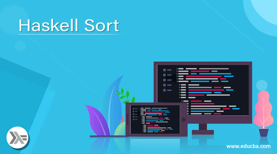 Haskell Sort How to work sort function in Haskell?