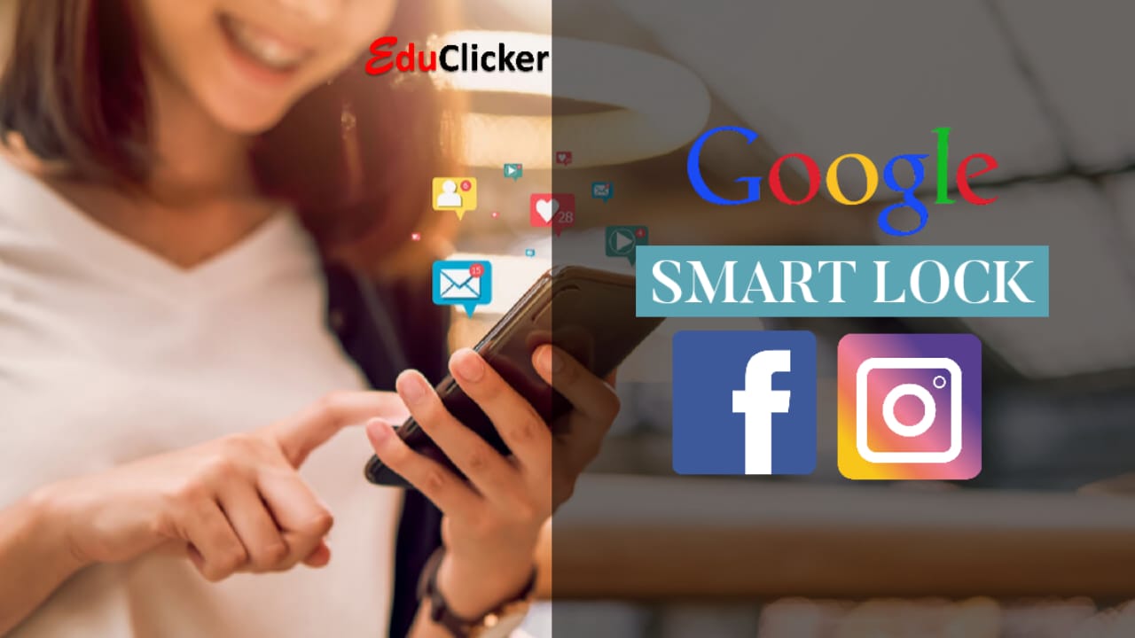 What is Google Smart Lock on Facebook? EduClicker