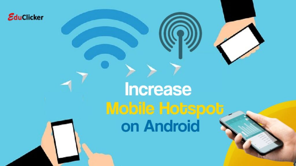How to Increase Mobile Hotspot Speed on Android EduClicker