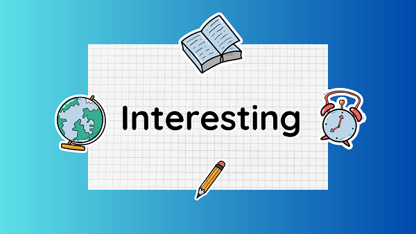 Interesting | Definition, Meaning, Synonyms & Antonyms