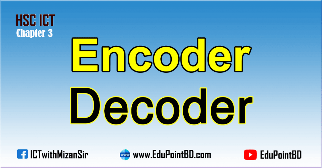 Encoder and Decoder Difference Between Encoder and Decoder