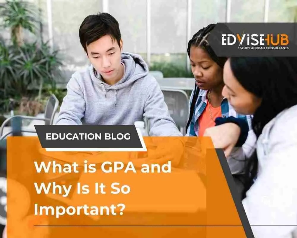 What is GPA and Why Is It So Important? Edvise Hub