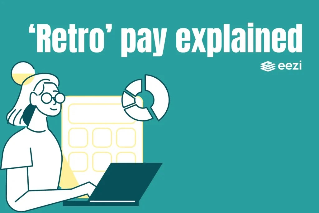 What is 'Retro' Pay and Why Should Employees Receive It?