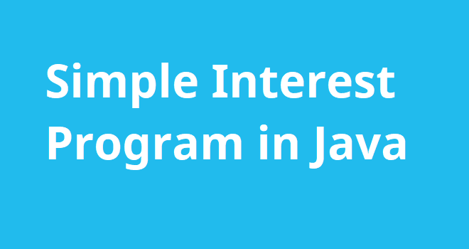 Simple Interest Program in Java