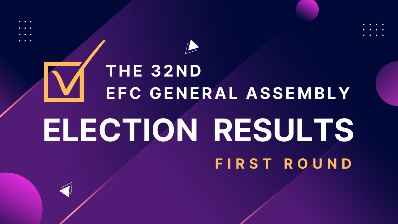 The 32nd EFCGA Election First Round Results EFC General Assembly