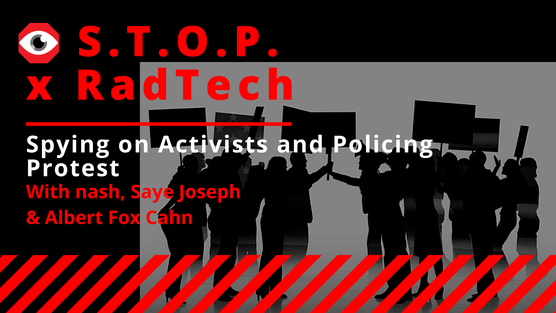 STOP x RadTech Spying on Activists and Policing Protest Electronic