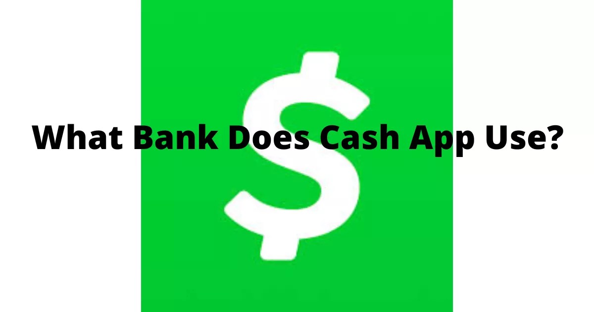 What Bank Is Cash App What Bank Does Cash App Use Effective Stuffs